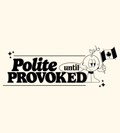 Polite until Provoked - Unisex Sweater